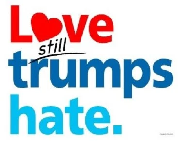 Love STILL Trumps Hate Anti - Trump Donald Campaign Posters 100