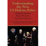 UNDERSTANDING THE NEW US DEFENSE POLICY THROUGH THE SPEECHES OF ROBERT M. GATES, SECRETARY OF DEFENSE