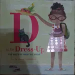 全新 精裝 D IS FOR DRESS UP ─ THE ABC'S OF WHAT WE WEARI