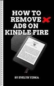 How to Remove Ads from Kindle Fire : Step by Step Instructions