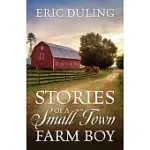 STORIES OF A SMALL TOWN FARM BOY