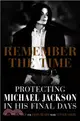 Remember the Time : protecting Michael Jackson in his final days