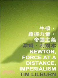 在飛比找三民網路書店優惠-牛頓，遠控力量，帝國主義 Newton, Force at 