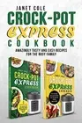 Crock-Pot Express Cookbook: Amazingly Tasty and Easy Recipes for the Busy ...