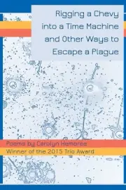 Rigging a Chevy Into a Time Machine and Other Ways to Escape a Plague by Hembree