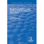 RELIGION AND POLITICS IN THE DEVELOPING WORLD: EXPLOSIVE INTERACTIONS