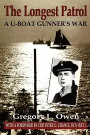 The Longest Patrol: A U-Boat Gunner's War by Gregory L. Owen (English) Paperback