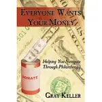 EVERYONE WANTS YOUR MONEY: HELPING YOU NAVIGATE THROUGH PHILANTHROPY