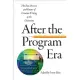 After the Program Era: The Past, Present, and Future of Creative Writing in the University