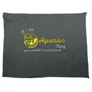 Its An Aquarius Thing You Wouldnt Understand Tea Towel cleaning cloth Dish Gift