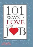 在飛比找三民網路書店優惠-101 Ways to Love Your Job