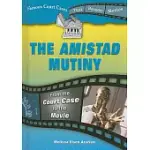 THE AMISTAD MUTINY: FROM THE COURT CASE TO THE MOVIE