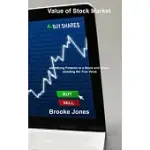 VALUE OF STOCK MARKET: IDENTIFYING PATTERNS IN A STOCK AND UNDERSTANDING THE TRUE VALUE