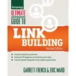 ULTIMATE GUIDE TO LINK BUILDING: HOW TO BUILD WEBSITE AUTHORITY, INCREASE TRAFFIC AND SEARCH RANKING WITH BACKLINKS