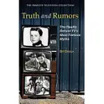 TRUTH AND RUMORS: THE REALITY BEHIND TV’S MOST FAMOUS MYTHS