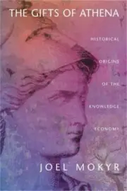The Gifts of Athena: Historical Origins of the Knowledge Economy (Paperback or S