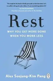 Rest: Why You Get More Done When You Work Less