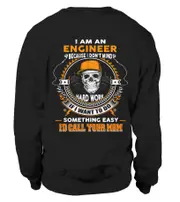 I'm an engineer because I don't mind hard work sweatshirt CrewneckHoodie sweatshirt