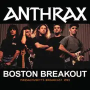 Boston Breackout by Anthrax