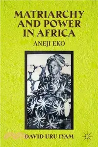 在飛比找三民網路書店優惠-Matriarchy and Power in Africa
