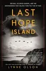 Last Hope Island: Britain, Occupied Europe, and the Brotherhood That Helped Turn