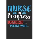 NURSE IN PROGRESS. LOADING, PLEASE WAIT. JOURNAL AND NOTEBOOK GIFT DAIRY BOOK