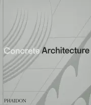 Concrete Architecture: The Ultimate Collection by Phaidon Editors Hardcover Book