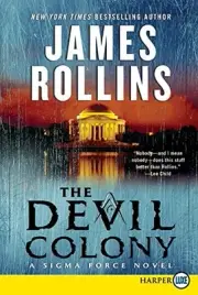 THE DEVIL COLONY: A SIGMA FORCE NOVEL By James Rollins **BRAND NEW**