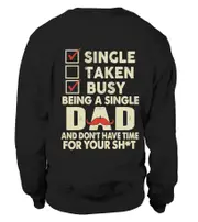 Single Dad sweatshirt CrewneckHoodie sweatshirt