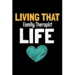 LIVING THAT FAMILY THERAPIST LIFE: BLANK LINED JOURNAL GIFT FOR FAMILY THERAPIST