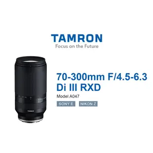 TAMRON 70-300mm F/4.5-6.3 DiIII RXD Nikon Z接環(A047) 現貨 廠商直送