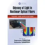 ODYSSEY OF LIGHT IN NONLINEAR OPTICAL FIBERS: THEORY AND APPLICATIONS