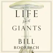 Life among Giants by Bill Roorbach (2012, CD, Unabridged Audio Book) New Sealed!