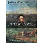 JEFFERSON’S WAR: AMERICA’S FIRST WAR ON TERROR 1801-1805, LIBRARY EDITION