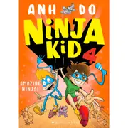 Amazing Ninja! (Ninja Kid Book 4) by Anh Do