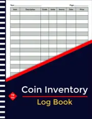 Coin Inventory Log Book: Coin Collectors' Inventory Notebook, Log Book For Co...