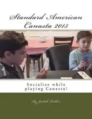 Standard American Canasta 2015: The complete rules and strategies for modern Can