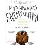 MYANMAR'S ENEMY WITHIN: BUDDHIST VIOLENCE AND THE MAKING OF A MUSLIM 'OTHER'/FRANCIS WADE【禮筑外文書店】