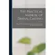 The Practical Manual of Dental Casting: Being the Recorded Experiences of Many Able and Eminent Men in the Dental Profession