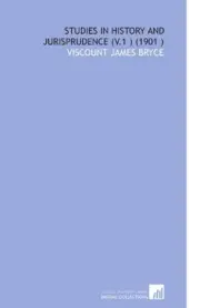 STUDIES IN HISTORY AND JURISPRUDENCE (V.1 ) (1901 ) By Viscount James Bryce NEW