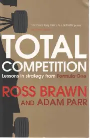 Total Competition - Lessons in Strategy from Formula One