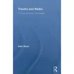 TRAUMA AND MEDIA: THEORIES, HISTORIES, AND IMAGES