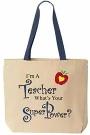 I'm A Teacher What's Your Super Power Funny Tote Bag Reusable Cotton Canvas