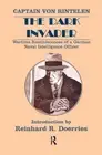 The Dark Invader: Wartime Reminiscences of a German Naval Intelligence Officer b