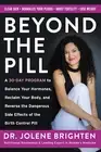 Beyond the Pill: a 30-Day Program to Balance Your Hormones, Reclaim Your Body...