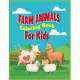 Farm Animals Coloring Book For Kids: Best Farm Animal Coloring Book For Kids/Toddler Ages 4-8 30 Pages Simple and Fun Designs Cute Cows, Dogs, Horses,