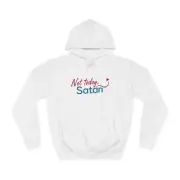 Not Today Satan Unisex Hoodie Bold Design Statement Style