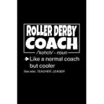 ROLLER DERBY COACH: LINED JOURNAL, 120 PAGES, 6X9 SIZES, FUNNY ROLLER DERBY COACH DEFINITION NOTEBOOK GIFT FOR TEAM COACHES