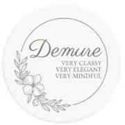 Demure Very Classy Very Elegant Very Mindful - 3 Pack Circle Stickers 3 Inch