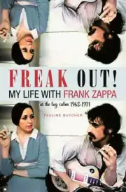 Freak Out! My Life with Frank Zappa: Laurel Canyon 1968 - 1971 Book NEW